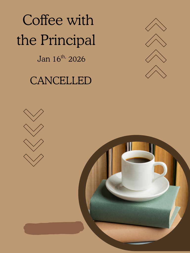 COFFE WITH THE PRINCIPAL CANCELED