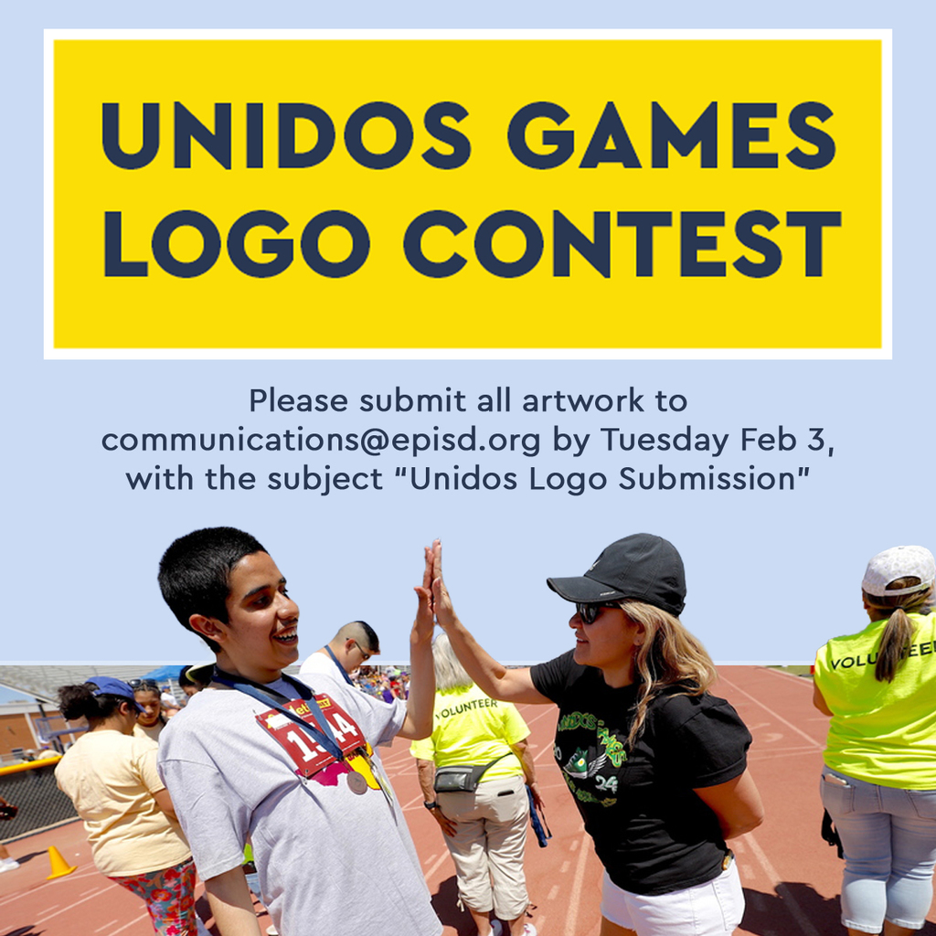 Unidos Games Logo Contest. Please submit all artwork to communications@episd.org by Tuesday, Feb. 3, with the subject "Unidos Logo Submission"