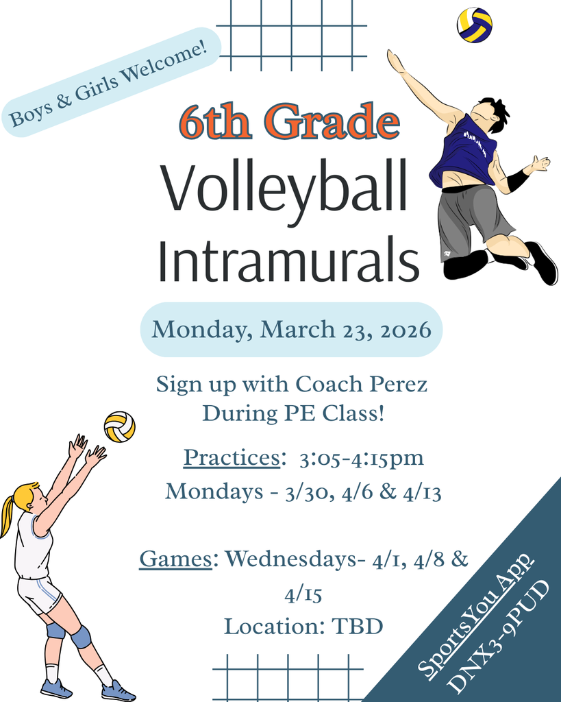 6th Grade Volleyball Intramural Sign up with Coach Perez during PE Class. Boys and girls welcome!
