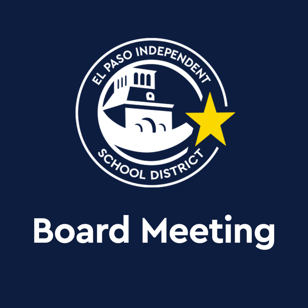 Navy Blue Graphic with El Paso ISD logo that has text that says Board Meeting