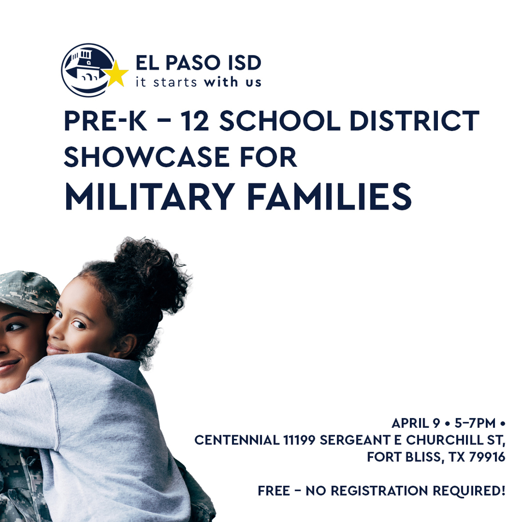 Photo of military child and parent hugging with text that says Pre-K -12 School District Showcase for Military Families April 9 from 5-7 p.m. Centennial 11199 Sergeant E Churchill St, Fort Bliss, TX 79916 Free-No Registration Required!
