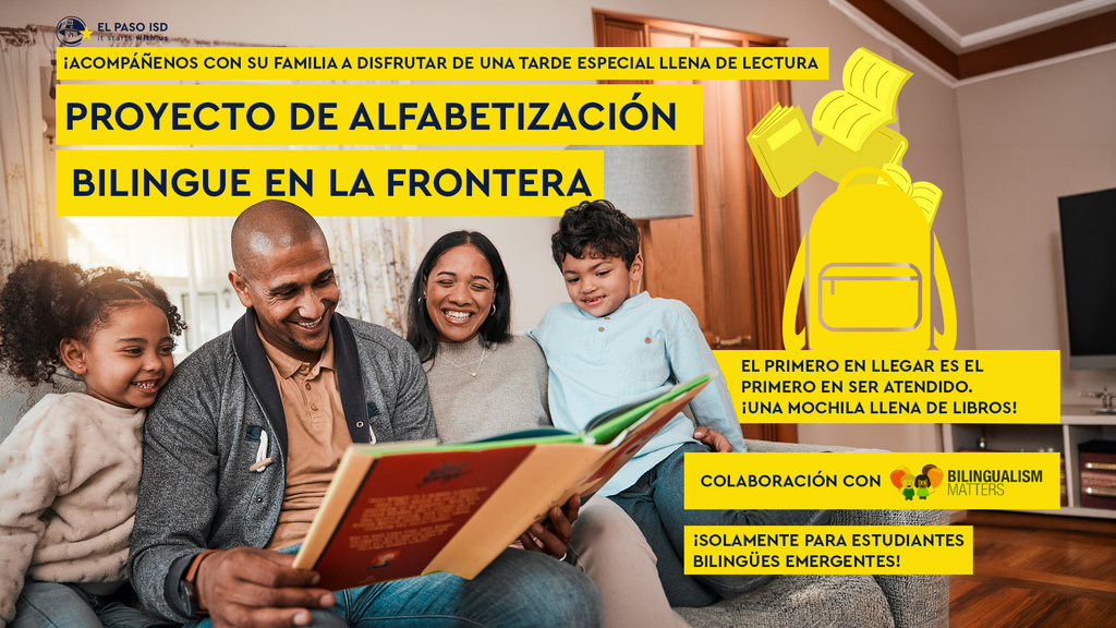 Graphic with family reading a book together with spanish text that says Acompanenos con su familia a disfrutar de una tarde especial llena de lectura proyecto de alfabetizacion bilingue en la frontera. El primero en llegar es el primero en ser atendido. Una mochila llena de libros! Colaboracion con Billingualism Matters. Solamente para estudiantes bilingues emergentes!