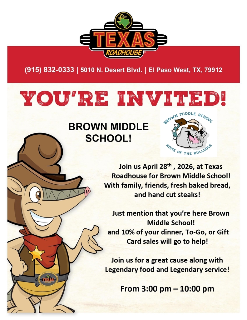 Texas Roadhouse Spirit Night! Tuesday, April 28th, 2026 from 3-10pm. Please mention Brown Middle School