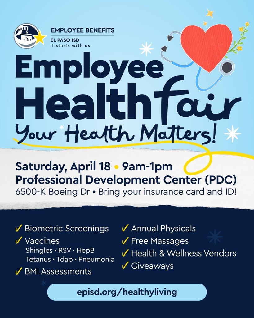   with text that say Employee Health Fair Your Health Matters! Saturday, April 18 9 a.m.-1 p.m. Professional Development Center (PDC) 6500-K Boeing Dr Bring your insurance and ID! Biometric Screenings Vaccines Shingles RSV HepB Tetanus Tdap Pneumonia BMI Assessments Annual Physicals Free Messages Health & Wellness Vendors Giveaways episd.org/healthyliving 