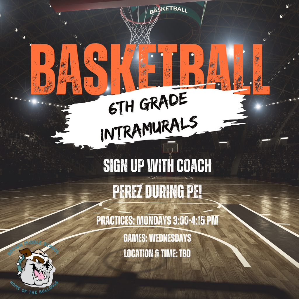 6th Grade Basketball Intramurals. Sign up this Thursday & Friday with Coach Perez during PE