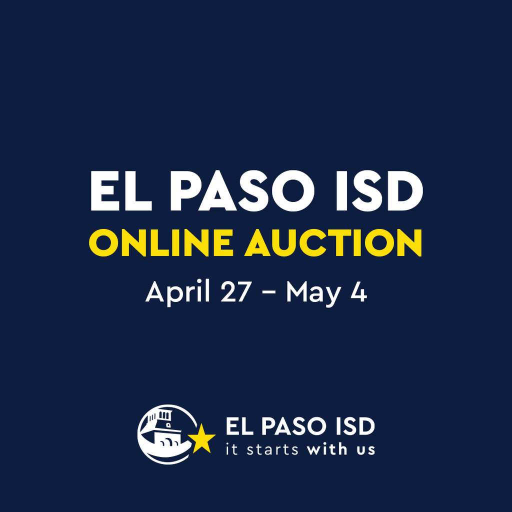 Navy Blue Graphic with text that says El Paso ISD Online Auction April 27-May 4