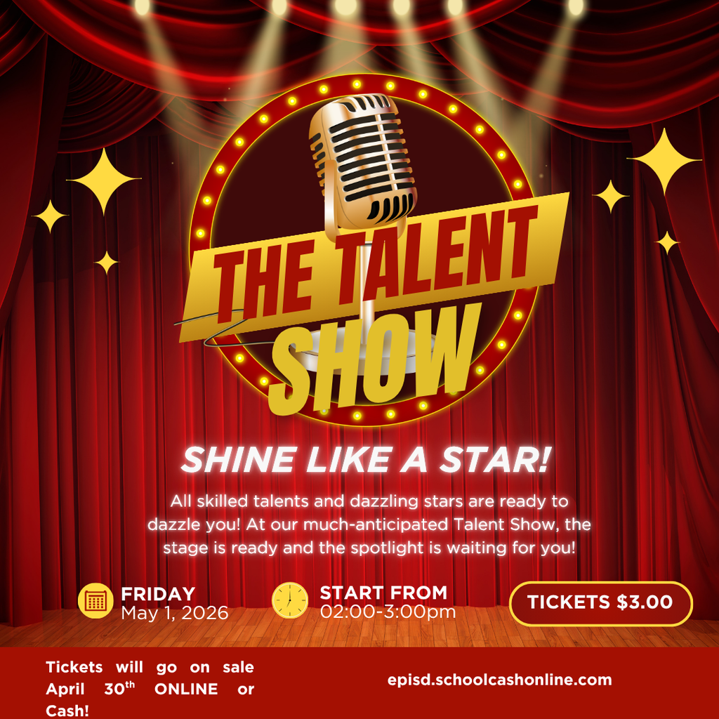 Talent Show this Friday, May 1st from 2-3 pm. tickets will go one sale April 30th online and in person for cash
