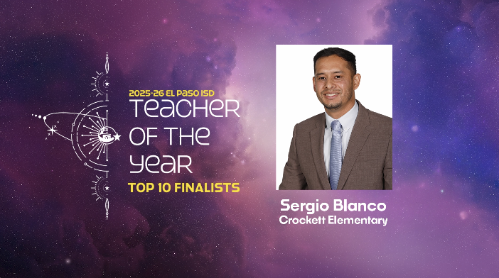 Space graphic with text that says 2025-26 Teacher of the Year Top 10 Finalists Sergio Blanco Crockett Elementary with photo of Sergio