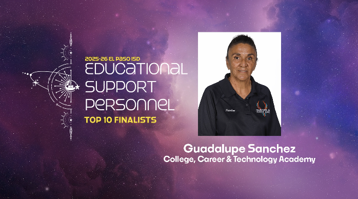 Space graphic with text that says 2025-26 Educational Support Personnel Top 10 Finalists Guadalupe Sanchez from College, Career & Technology Academy, with photo of Guadalupe