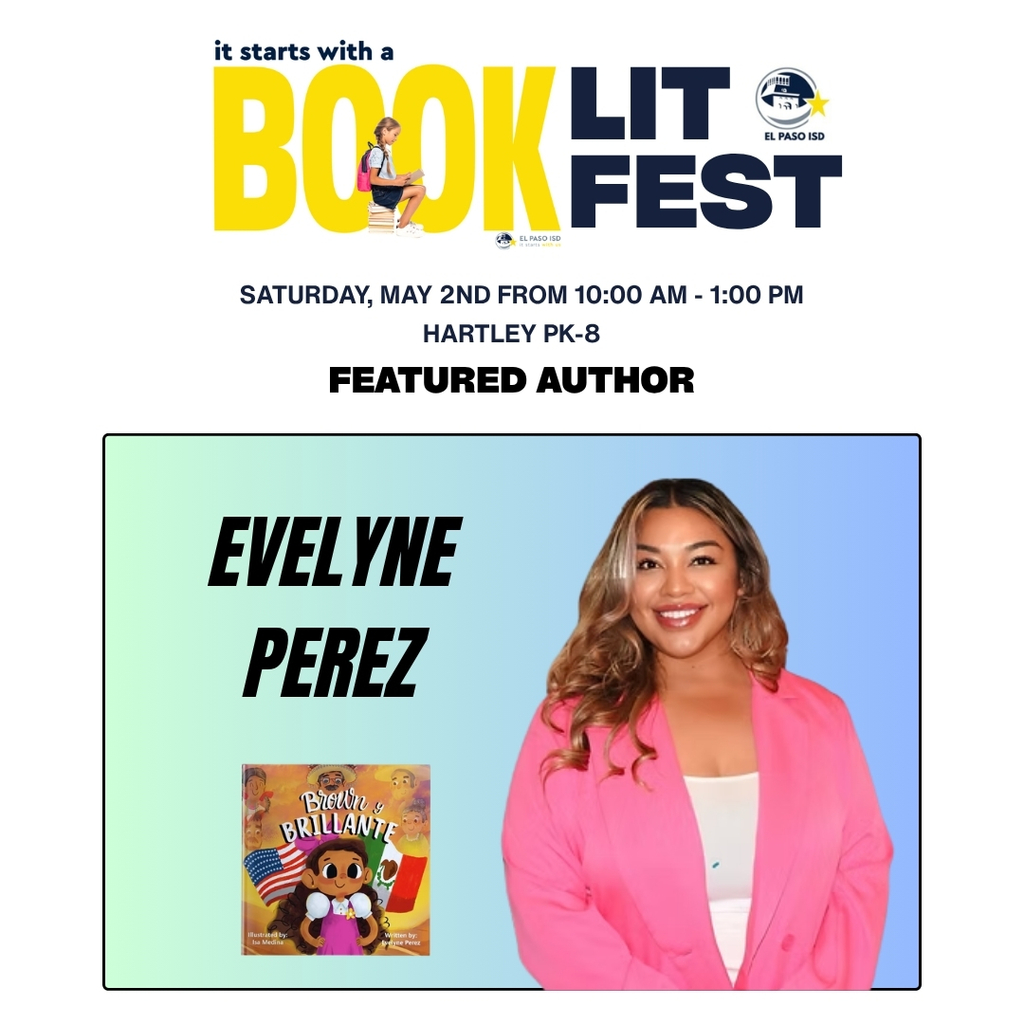 Photo of author Evelyne Perez with a book and text that says It Starts With a Book Lit Fest Saturday, May 2nd from 10 a.m.-1 p.m. Hartley PK-8 Featured Author