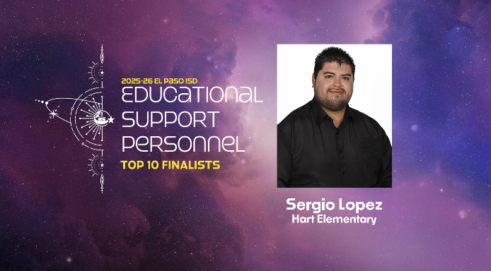 Space graphic with text that says 2025-26 Educational Support Personnel Top 10 Finalists Sergio Lopez Hart Elementary with photo of Sergio