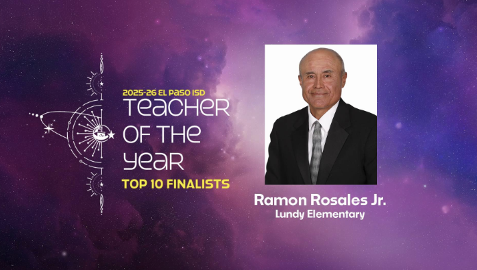 Space graphic with text that says 2025-26 Teacher of the Year Top 10 Finalists Ramon Rosales Jr. Lundy Elementary with photo of Ramon
