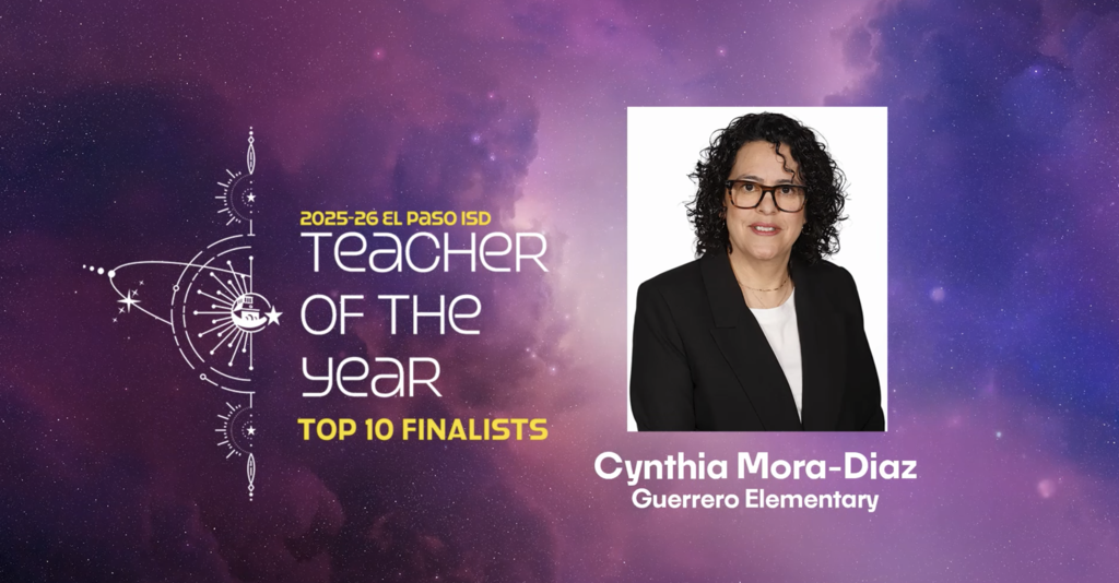 Space graphic with text that says 2025-26 Teacher of the Year Top 10 Finalists Cynthia Mora-Diaz Guerrero Elementary with photo of Cynthia 