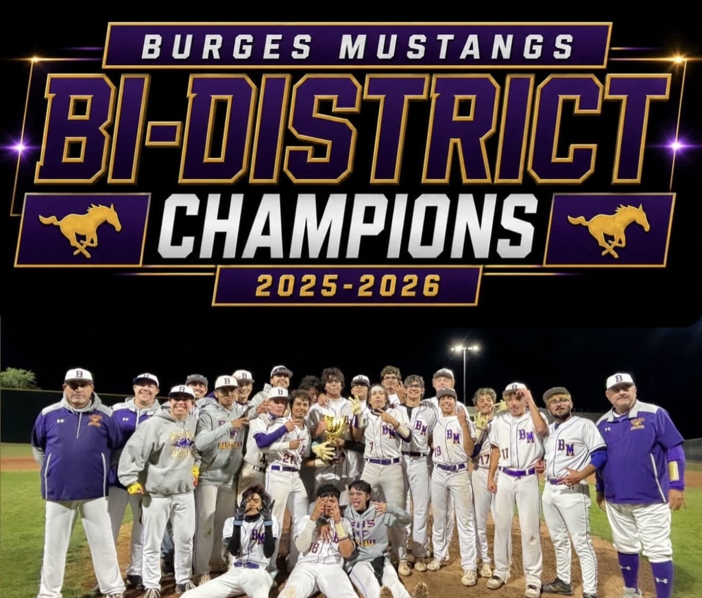 Group photo of the Burges High School baseball team holding trophy with text that says Burges Mustangs Bi-District Champions 2025-2026