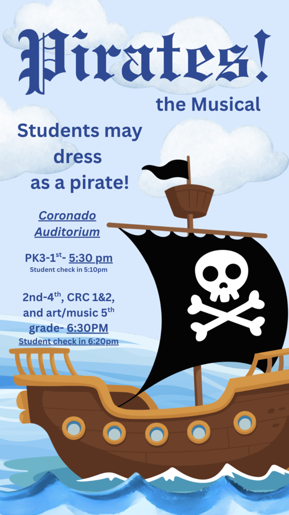 Please make plans to attend Pirates! The Musical on May, 28th, 2026 at the Coronado High School Auditorium. Please see the attached flyer for more information.