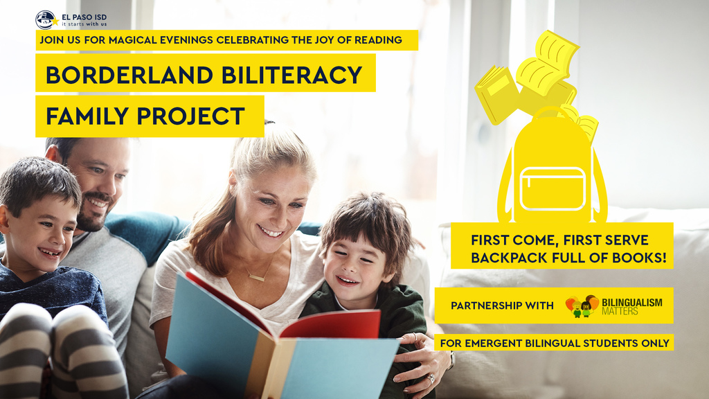 Graphic with family reading a book together with text that says Join us for magical evenings celebrating the joy of reading Borderland Biliteracy Family Project. First come, first serve backpack full of books! Partnership with Billingualism Matters. For emergent bilingual students only