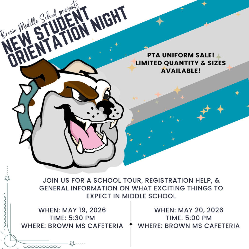 New Student Orientation Nights. May 19, 2026 @ 5:30 pm and may 20,2026 @ 5:00 pm in the Brown MS Cafeteria