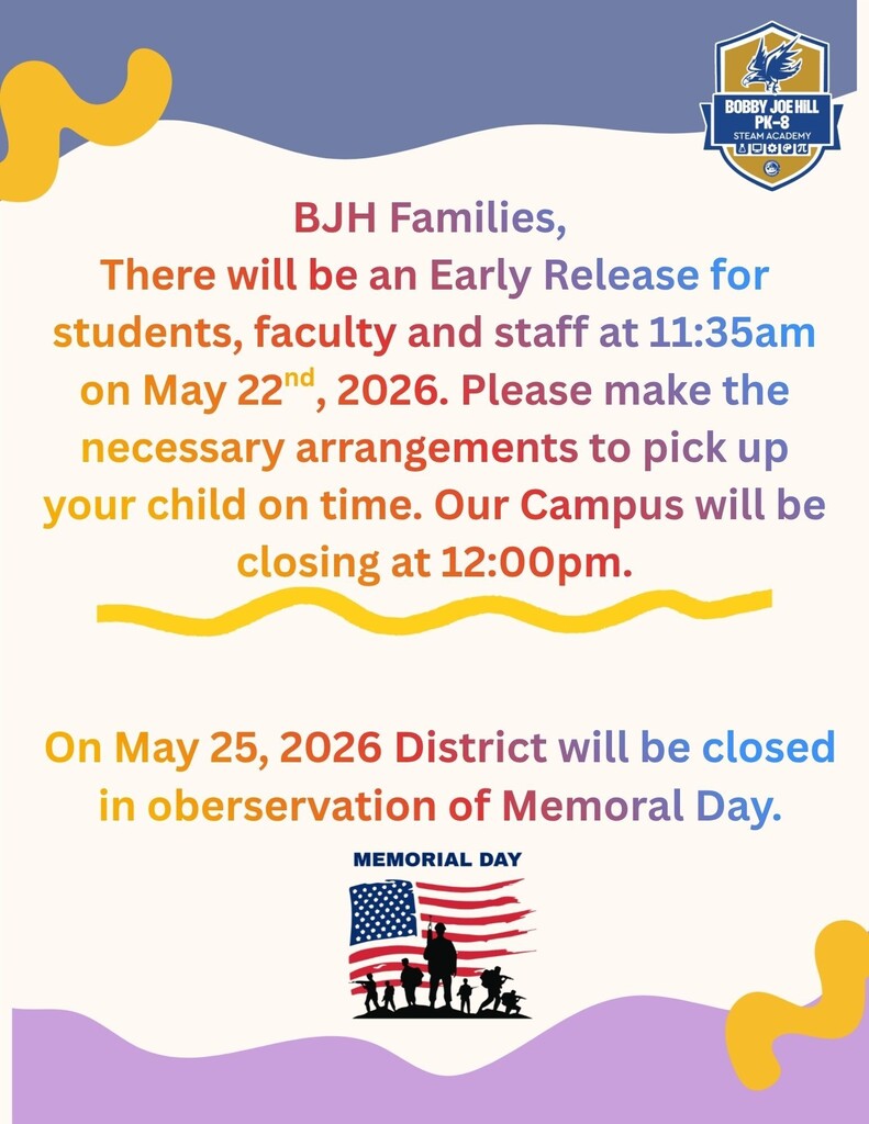 Early Release for Students May 22nd, 2026 11:35am, no school May 25th, 2026 Memorial Day