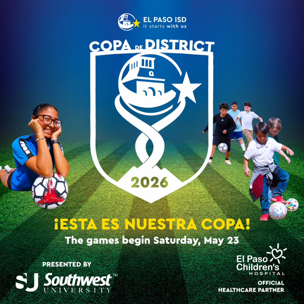 Cop de District logo with kids playing soccer with text that says Esta Es Nuestra Copa! The games begin Saturday, May 23 Presented by Southwest University El Paso Children's Hospital Official Healthcare Partner