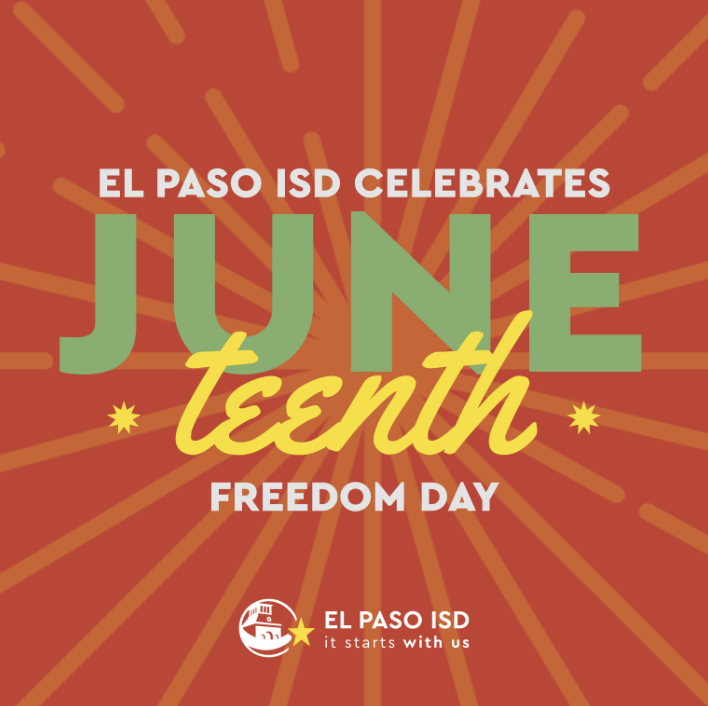 Orange graphic with green, yellow, and white text that says El Paso ISD celebrates Juneteenth Freedom Day