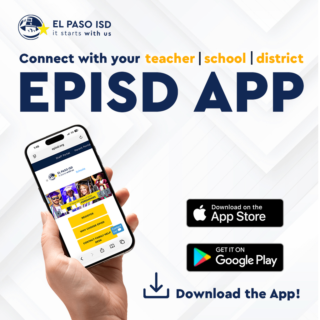 Graphic with hand holding phone with El Paso ISD website on phone with text on graphic that says Connect with your teacher, school, district EPISD App download on the App Store Get It On Google Play Download the App!