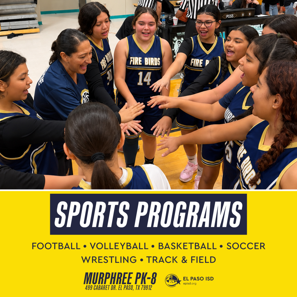 photo of the Murphree PK-8 girls basketball cheering in circle with hands in the middle with text that says Sports Programs footbal volleyball, basketball, soccer, wrestling, track and field