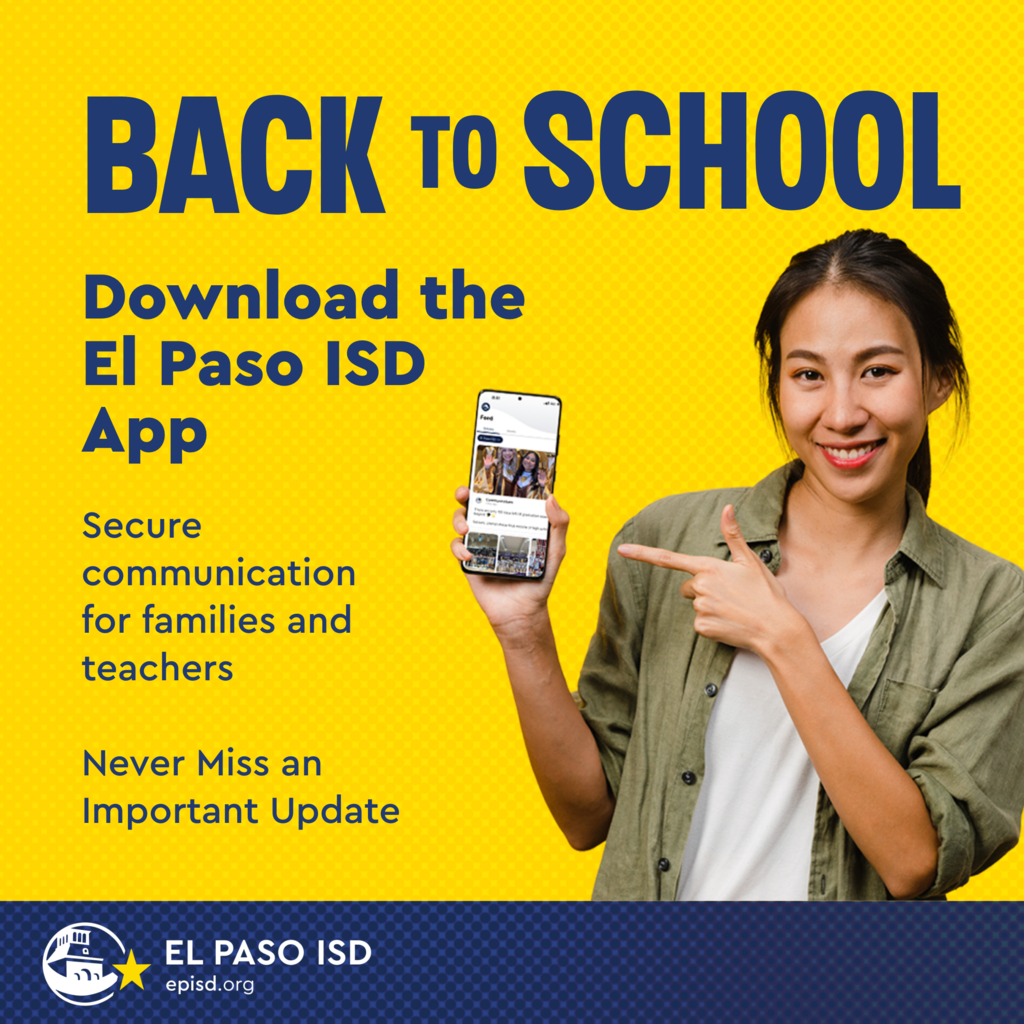 Graphic with woman pointing at her phone with text that says Download the El Paso ISD App Secure communication for families and teachers neer miss an important update