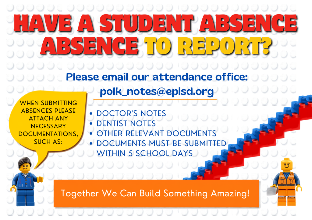 Report student absence to polk_notes@episd.org 