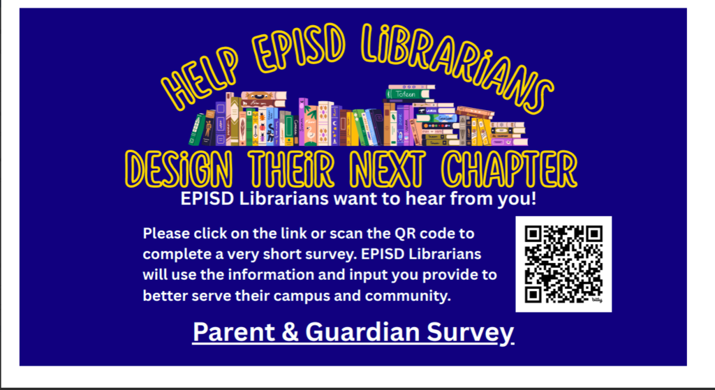 Help EPISD Librarians Design Their Next Chapter Parent and Guardian Survey Scan QR code