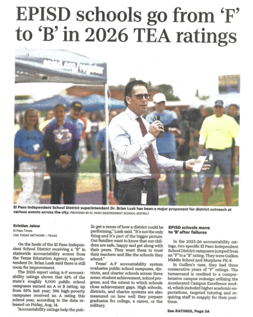Photo of El Paso Times news article that says EPISD schools go from 'F' to 'B' in 2026 TEA ratings. Read the article here: https://www.elpasotimes.com/story/news/education/episd/2026/08/26/how-guillen-middle-school-broke-its-3-year-f-tea-rating-at-episd/91457374007/?gnt-cfr=1&gca-cat=p&gca-uir=true&gca-epti=z11xx37p001850c001850e113365v11xx37d--83--b--83--&gca-ft=222&gca-ds=sophi