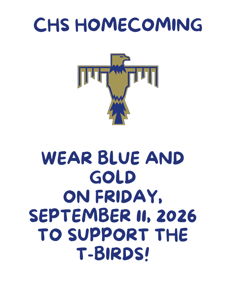 White page with blue and gold text. Centered is a blue and gold bird. Text reads "CHS Homecoming Wear Blue and Gold on Friday, September 11, 2026 to Support the T-Birds!"