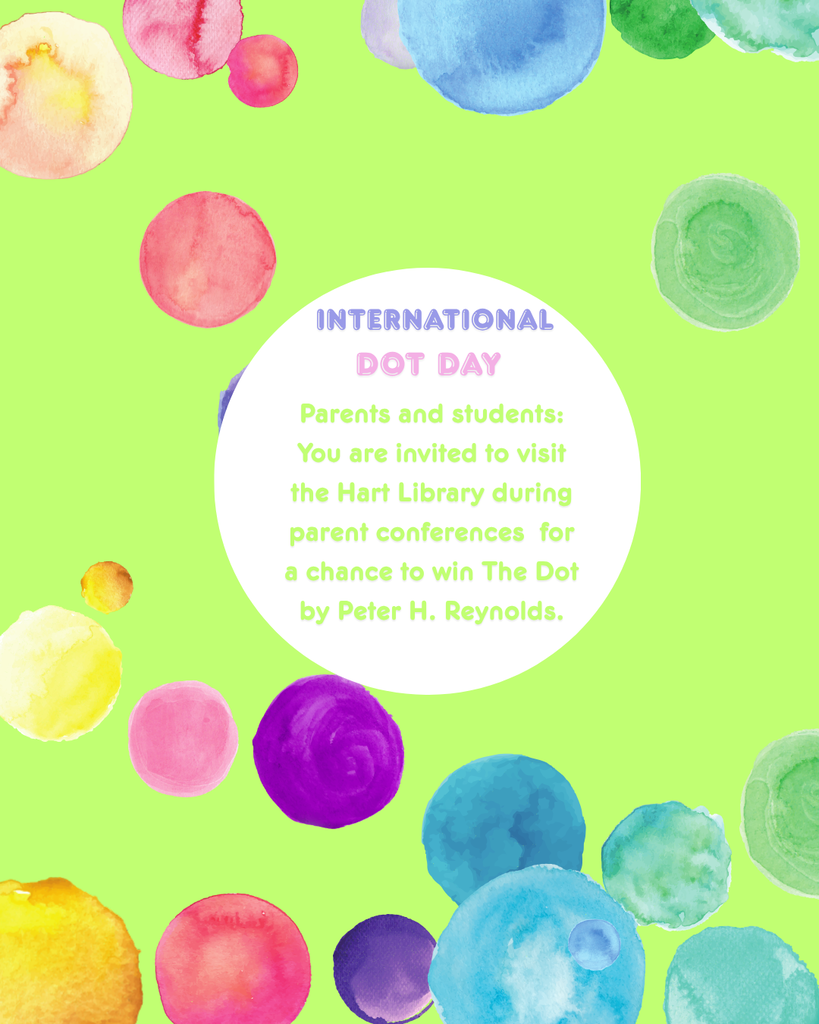 Invitation to visit the Hart Library for International Dot Day. Green background with multicolored dots. Text invites parents and students.