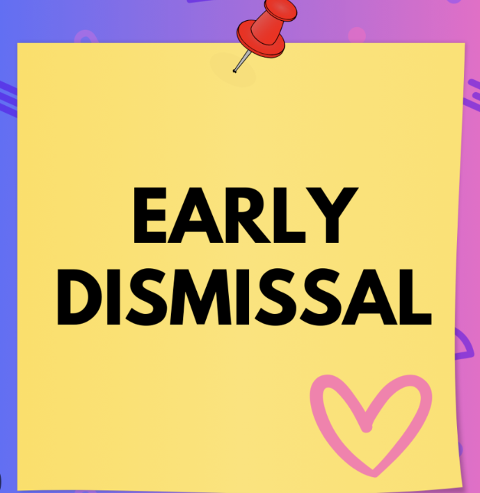 A yellow sticky note with the words "EARLY DISMISSAL" pinned with a red thumbtack. Below the text is a pink heart.