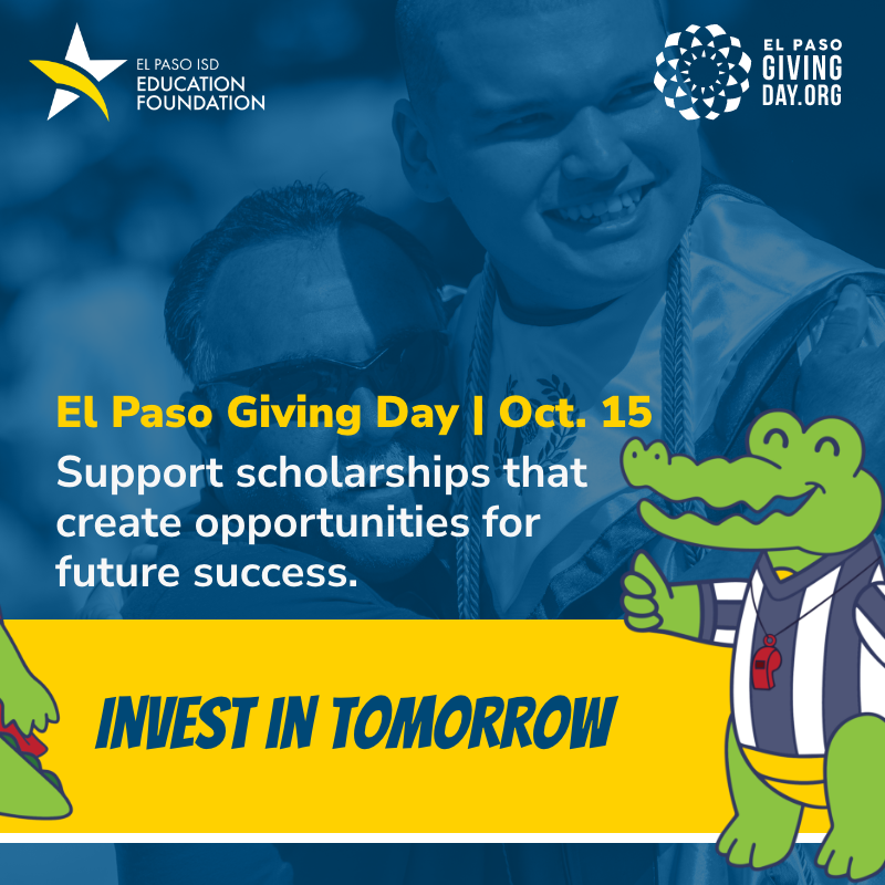 El Paso Giving Day Oct. 15 support scholarships that create opportunities for future success invest in tomorrow