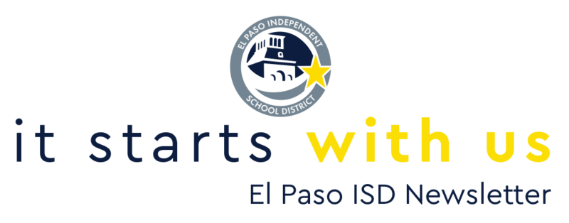 It Starts With Us El Paso ISD Newsletter