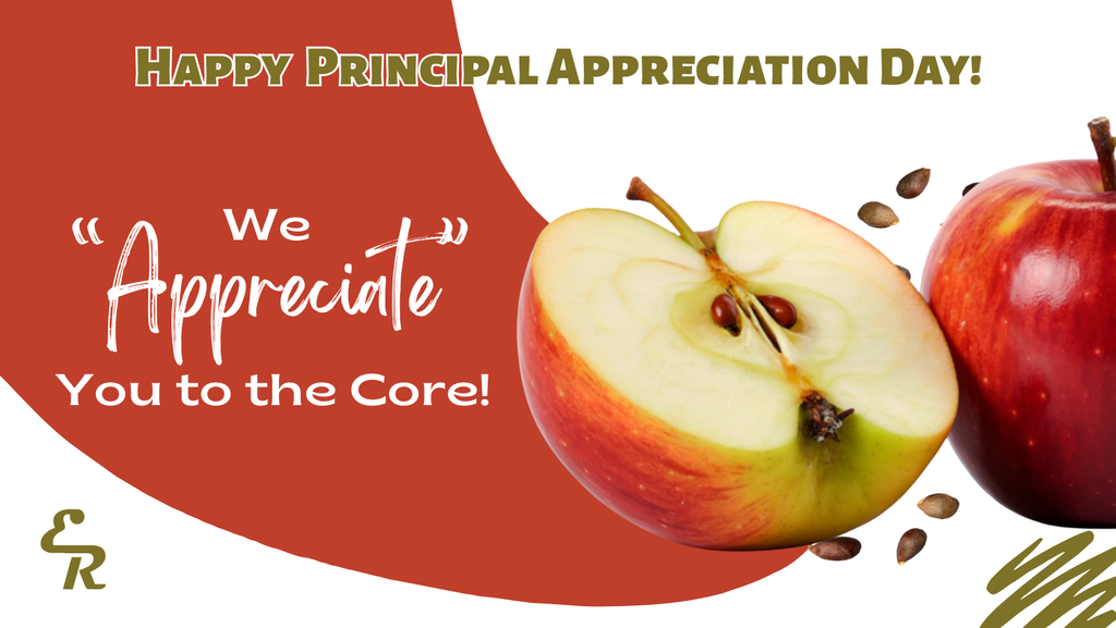 We “Appreciate” You to the Core!  Happy Principal Appreciation Day! Thank you for your leadership, dedication, and the heart you put into our school every day.