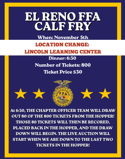 oin us on November 5 for the 15th Annual El Reno FFA Calf Fry! Contact a local FFA member to purchase your tickets for the raffle!