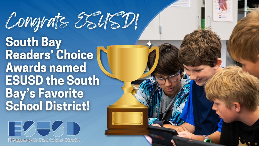 Graphic congratulating El Segundo Unified School District (ESUSD) for being named the South Bay’s Favorite School District by the South Bay Readers’ Choice Awards. The design features bold text on a blue background, a large golden trophy in the center, and a photo of four smiling students working together on tablets. ESUSD’s logo and the words 'El Segundo Unified School District' appear at the bottom.
