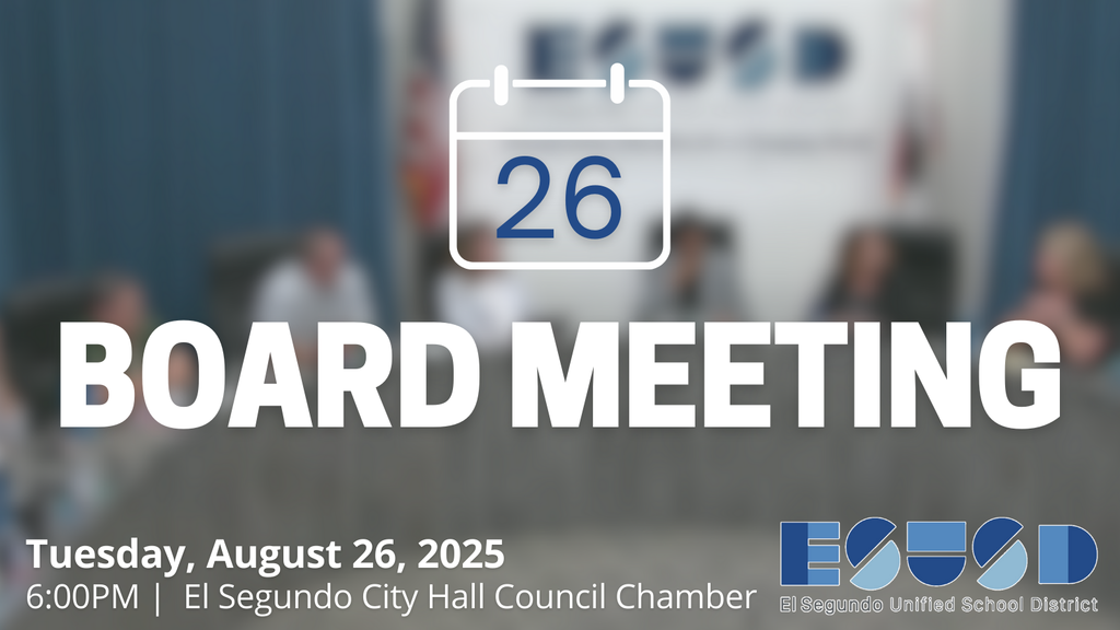 El Segundo_Social_Board Mtg Graphic announcing an El Segundo Unified School District (ESUSD) Board Meeting on Tuesday, August 26, 2025, at 6:00 PM, held at the El Segundo City Hall Council Chamber. The design features a large calendar icon with the number 26, bold text reading 'Board Meeting,' and the ESUSD logo at the bottom. Background image shows a blurred view of people seated at a board meeting.