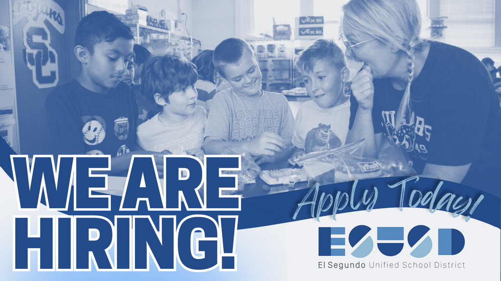 El Segundo Unified School District (ESUSD) hiring announcement. Large bold text reads 'We Are Hiring!' with 'Apply Today!' in script above the ESUSD logo. Background image shows a teacher smiling and working with a group of young students on a classroom activity.