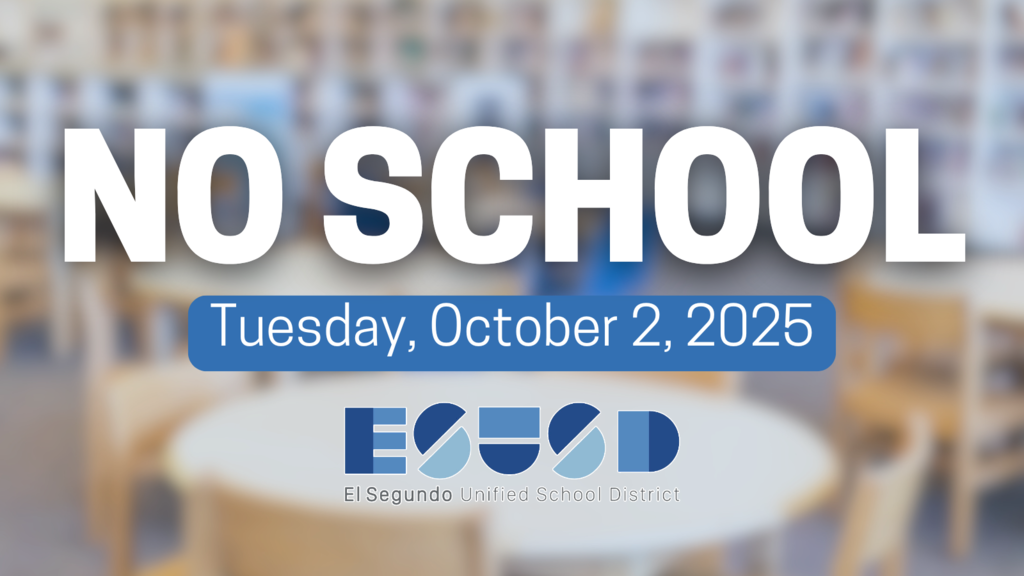 El Segundo Unified School District graphic with blurred background of a school library. Large bold text reads: “NO SCHOOL.” Below, a blue banner states: “Tuesday, October 2, 2025.” At the bottom is the ESUSD logo.