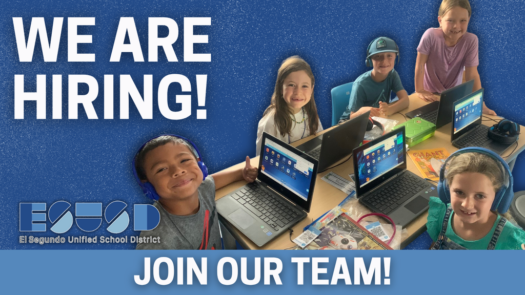 Graphic with a blue background featuring the text “We Are Hiring! Join Our Team!” and the El Segundo Unified School District (ESUSD) logo. The image shows a group of smiling elementary students wearing headphones and working on laptops at a classroom table.