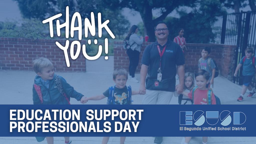Graphic showing an Education Support Professional walking with a group of young students, holding hands with two children in front. The background is tinted blue. Large white handwritten text reads “Thank you!” at the top left. A blue banner along the bottom contains the text “Education Support Professionals Day” and the El Segundo Unified School District logo on the right.