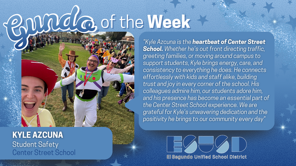 A celebratory graphic titled “Gundo of the Week” features a large photo of Kyle Azcuna dressed as Buzz Lightyear, smiling and walking with colleagues in costume during a school event on a grassy field lined with cheering students and families. Beside the photo is a blue text box with a message praising Kyle. At the bottom right is the El Segundo Unified School District logo.