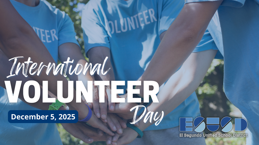 Group of volunteers standing outdoors with their hands stacked together in the center. Several people wear light blue shirts with the word ‘VOLUNTEER’ printed on them. Overlaid text reads ‘International Volunteer Day – December 5, 2025,’ along with the El Segundo Unified School District logo at the bottom right.