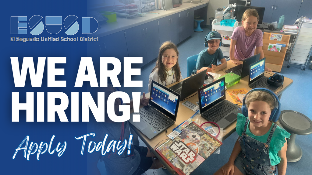 Hiring graphic for El Segundo Unified School District featuring five smiling elementary students using laptops and wearing headphones around a classroom table. Bold text reads "We Are Hiring! Apply Today!" on a blue background.