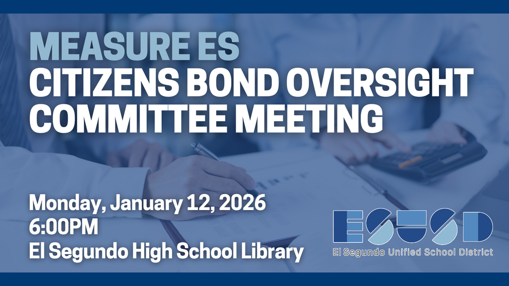 Measure ES Citizens Bond Oversight Committee Meeting on January 12, 2026, at 6:00 PM in the El Segundo High School Library.