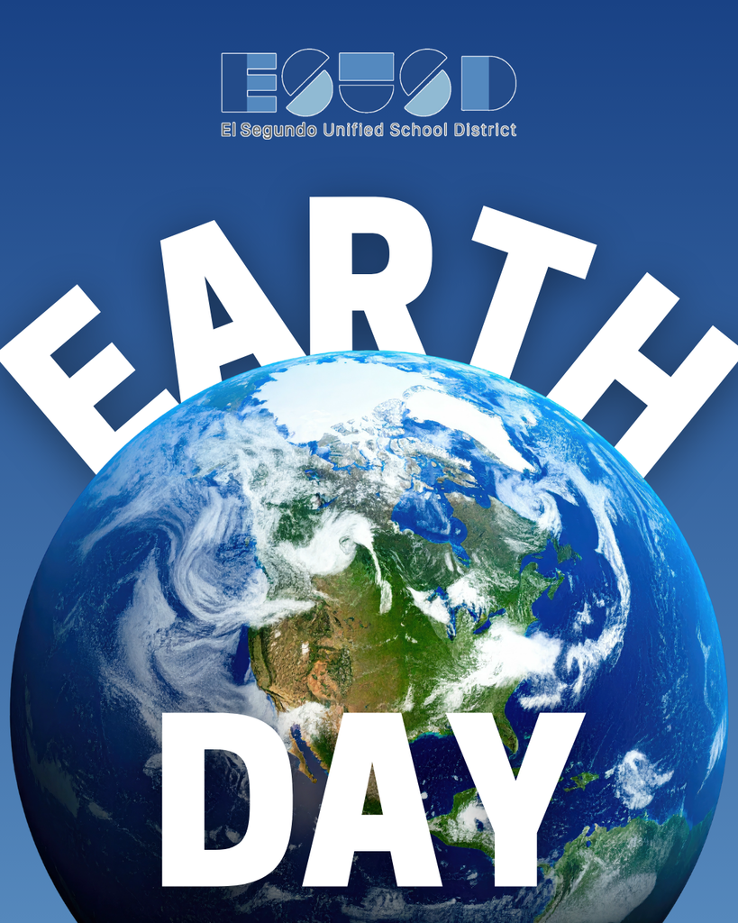 View of Earth from space with bold white text reading 'EARTH DAY' against a blue background and El Segundo Unified School District logo above.