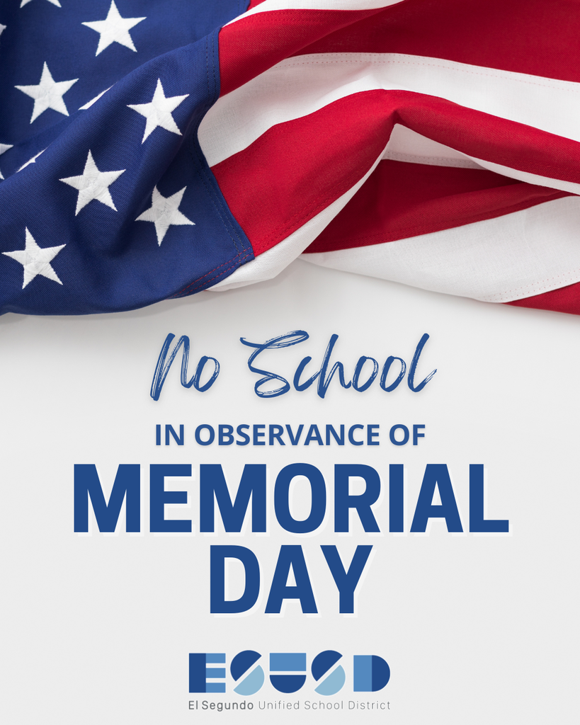 Folded American flag above text announcing no school for Memorial Day observance by El Segundo Unified School District.