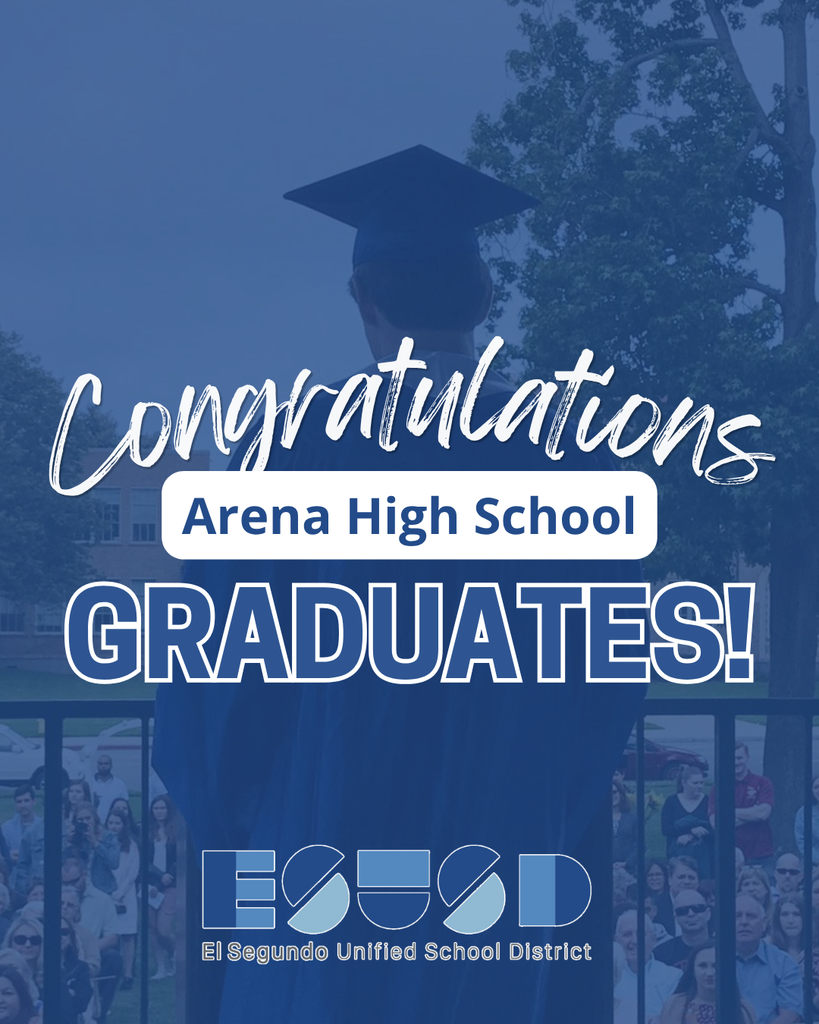 Graduate in cap and gown facing a crowd with text congratulating Arena High School graduates from El Segundo Unified School District.
